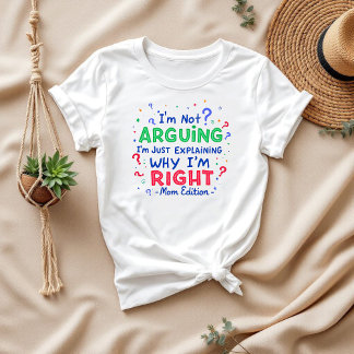 Camiseta No estoy discutiendo, estoy en lo cierto | Mamá di