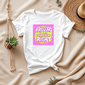 Camiseta No estoy discutiendo | Gracioso regalo del Día de