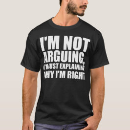 Camiseta No estoy discutiendo, solamente estoy explicando p