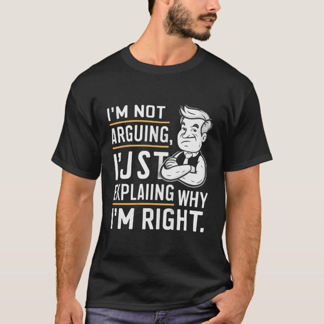 Camiseta "No estoy discutiendo, solamente explicando" con t (Anverso)