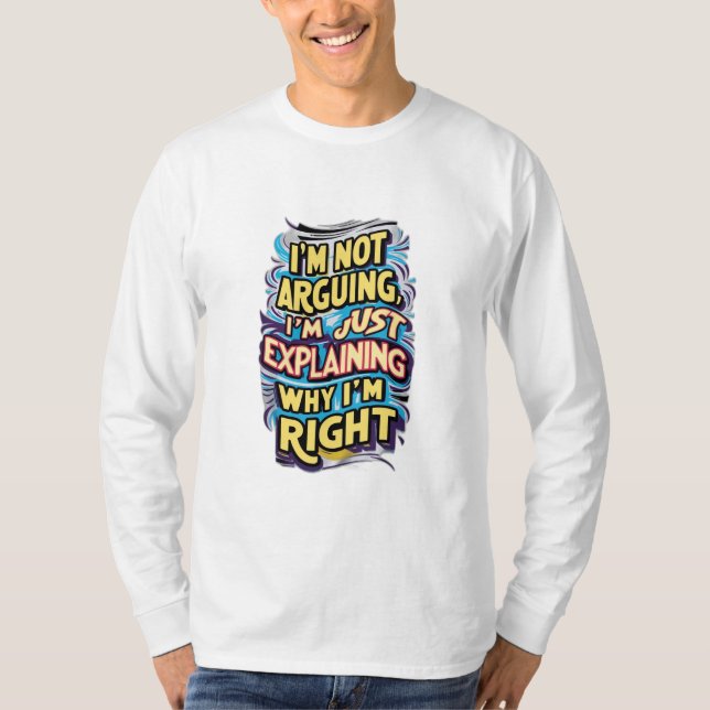 Camiseta No estoy discutiendo, sólo estoy explicando por qu (Anverso)