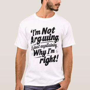 Camiseta No estoy discutiendo, sólo estoy explicando por qu