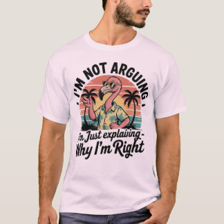Camiseta No estoy discutiendo, solo estoy explicando por qu