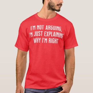 Camiseta No estoy discutiendo, solo estoy explicando por qu