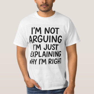 Camiseta No estoy discutiendo, sólo estoy explicando por qu