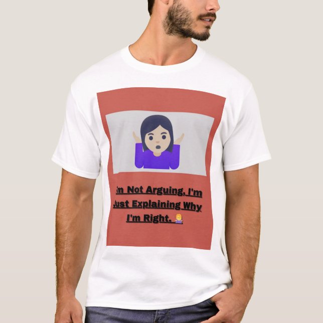 Camiseta No estoy discutiendo, sólo estoy explicando por qu (Anverso)
