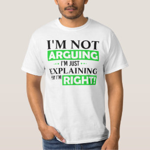 Camiseta No estoy discutiendo, sólo estoy explicando por qu