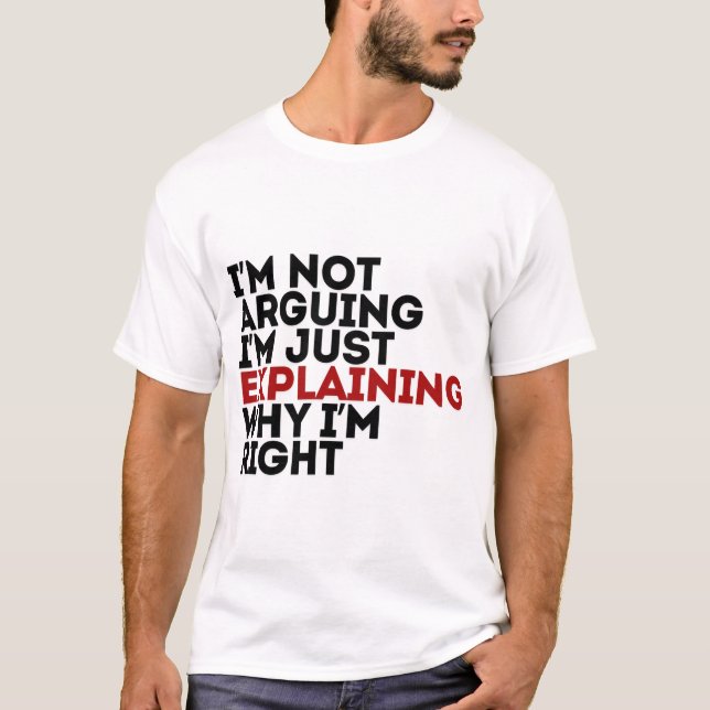 Camiseta No estoy discutiendo sólo estoy explicando por qué (Anverso)