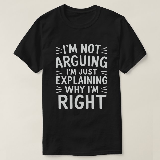 Camiseta No estoy discutiendo sólo estoy explicando por qué (Diseño del anverso)