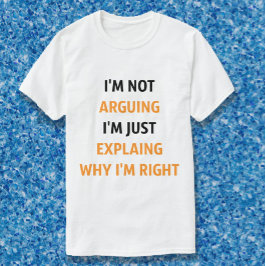 Camiseta No estoy discutiendo, sólo explicando