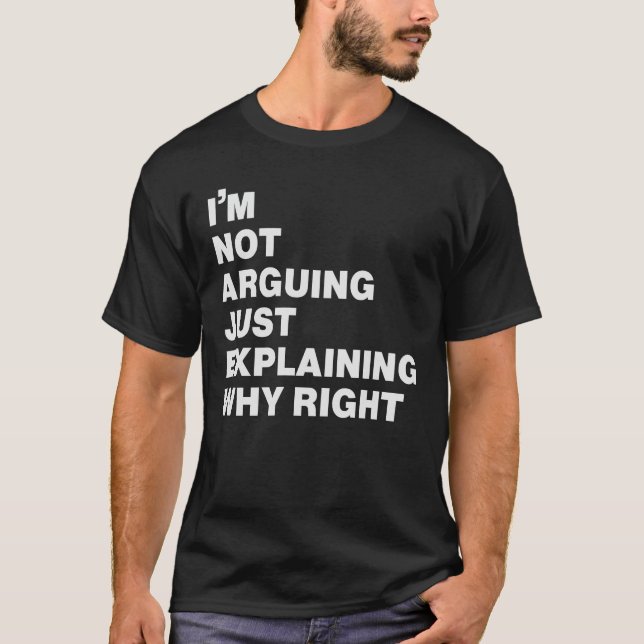 Camiseta no estoy discutiendo sólo explicando por qué bien (Anverso)