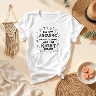 Camiseta No estoy discutiendo, tengo razón Dia divertida