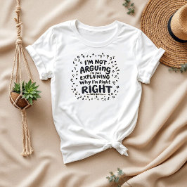 Camiseta No estoy discutiendo, tengo razón | Regalo de mamá