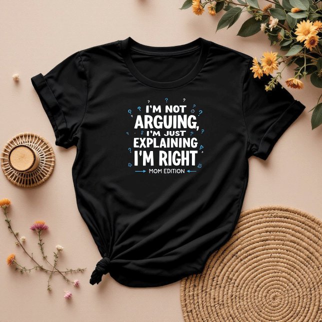 Camiseta No estoy discutiendo | Una divertida mamá sarcásti (Subido por el creador)
