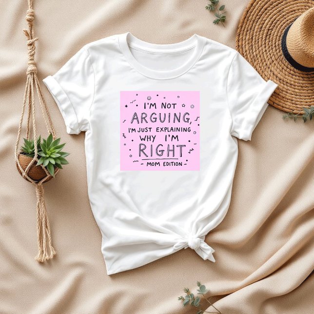 Camiseta No estoy discutiendo | Una divertida mamá sarcásti (Subido por el creador)