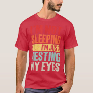 Camiseta No estoy durmiendo, solo estoy descansando.