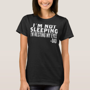 Camiseta No estoy durmiendo, solo estoy descansando de mis
