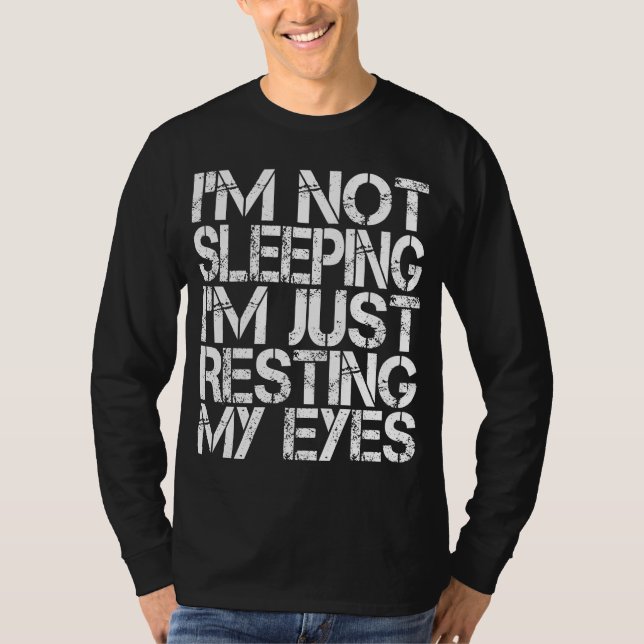 Camiseta No estoy durmiendo, solo estoy descansando de mis  (Anverso)