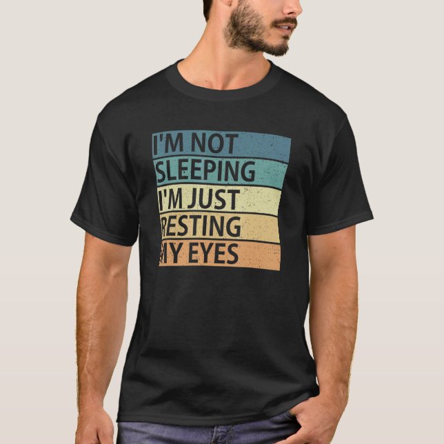 Camiseta No estoy durmiendo, solo estoy descansando mi cose (Anverso)