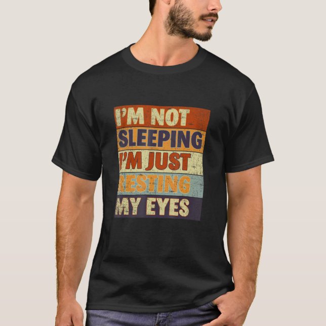 Camiseta No estoy durmiendo, solo estoy descansando mi cose (Anverso)