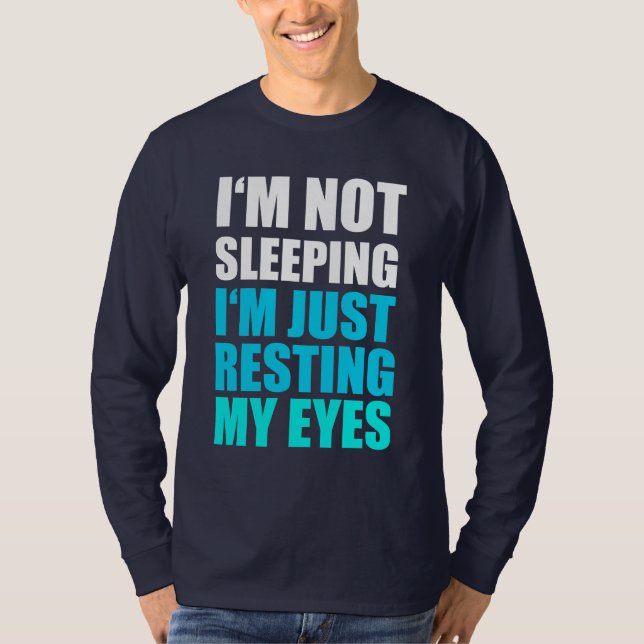 Camiseta No estoy durmiendo, yo apenas estoy descansando (Anverso)