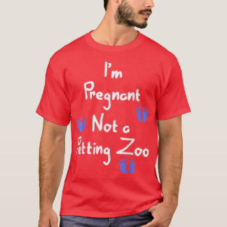 Camiseta ¿No estoy embarazada de un zoológico de mascotas?