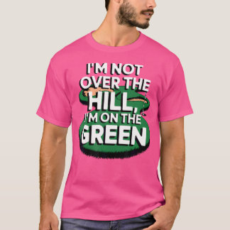 Camiseta No Estoy En La Colina Estoy En El Golf Gracioso Ve