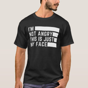 Camiseta No estoy enfadado, esta es sólo mi cara, camiseta.