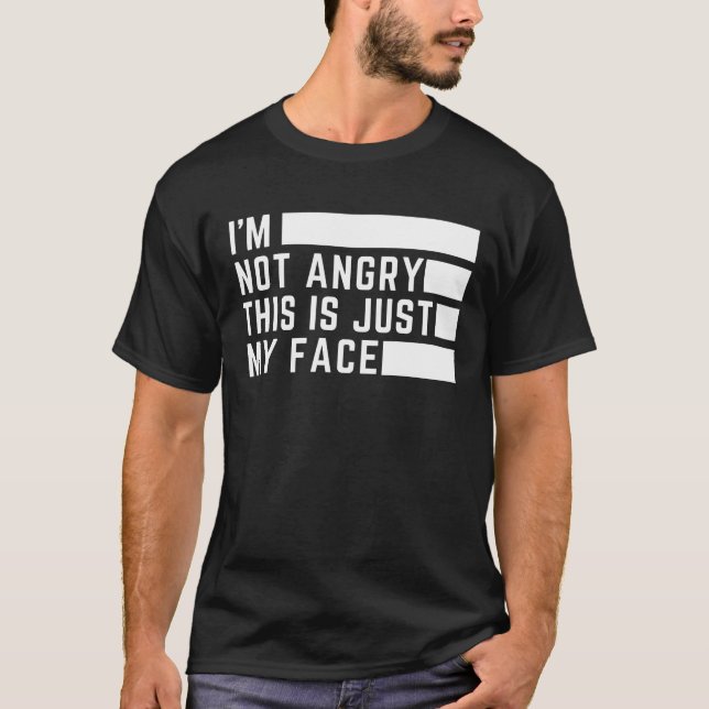 Camiseta No estoy enfadado, esta es sólo mi cara, camiseta. (Anverso)