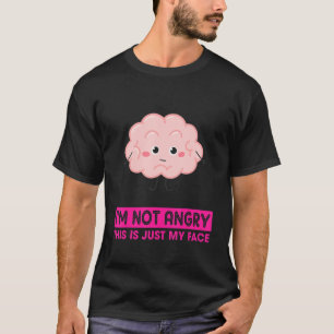 Camiseta No estoy enfadado, esto es sólo mi cara, dice sarc