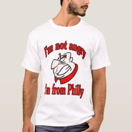 Camiseta No estoy enfadado. Soy de Filadelfia