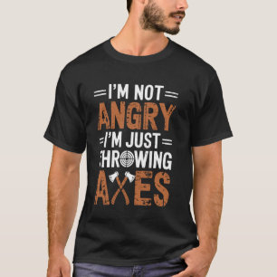 Camiseta No Estoy Enojado Divertido Lanzamiento de Hacha