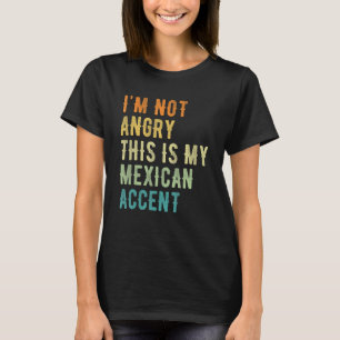 Camiseta No Estoy Enojado Este Es Mi Acento Mexicano Méxi