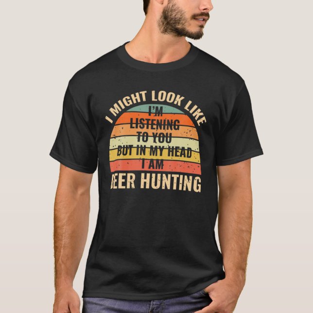 Camiseta No Estoy Escuchando En Mi Cabeza Graciosa Caza De  (Anverso)