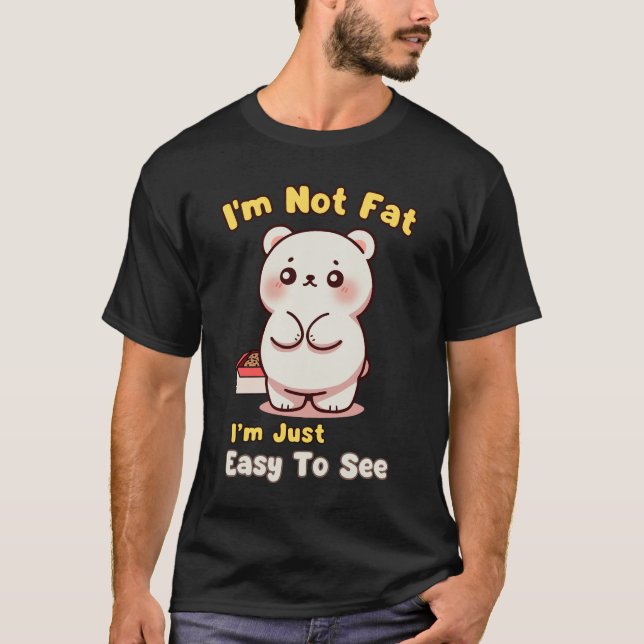 Camiseta no estoy gorda, solo soy fácil de ver. (Anverso)