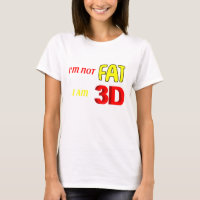 No estoy gorda, soy 3D, gracioso meme T-Shirt
