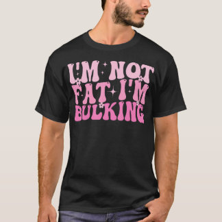 Camiseta NO Estoy Gordo Estoy Aumentando Masa Muscular Fitn