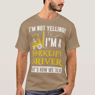 Camiseta No Estoy Gritando A Un Conductor De Levantamiento