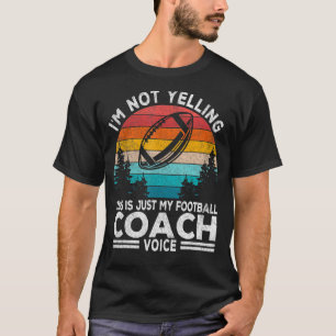 Camiseta No estoy gritando al equipo de fútbol entrenador d