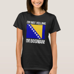 Camiseta No Estoy Gritando Bandera De Bosnia Bosnia Cultura