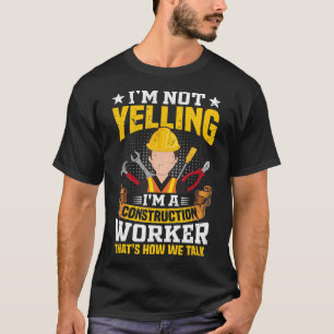 Camiseta No estoy gritando Cita graciosa de los trabajadore