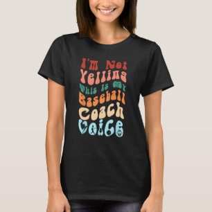 Camiseta No estoy gritando, esta es mi voz de entrenador de