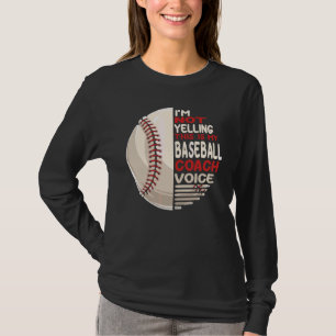 Camiseta No Estoy Gritando Este Es Mi Entrenador De Béisbol