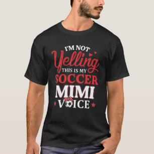 Camiseta No estoy gritando, este es mi fútbol Mimi Voice So