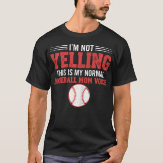 Camiseta NO Estoy Gritando Este Es Mi Normal Mamá De Béisbo