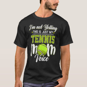 Camiseta No estoy gritando, este es mi Tennis Mom Voice Ten