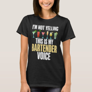 Camiseta No estoy gritando esto es mi Bartender Voice Ba di