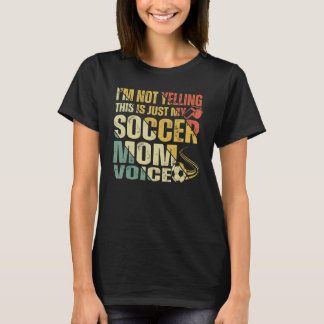 Camiseta No estoy gritando, esto es solo mi voz de mamá del