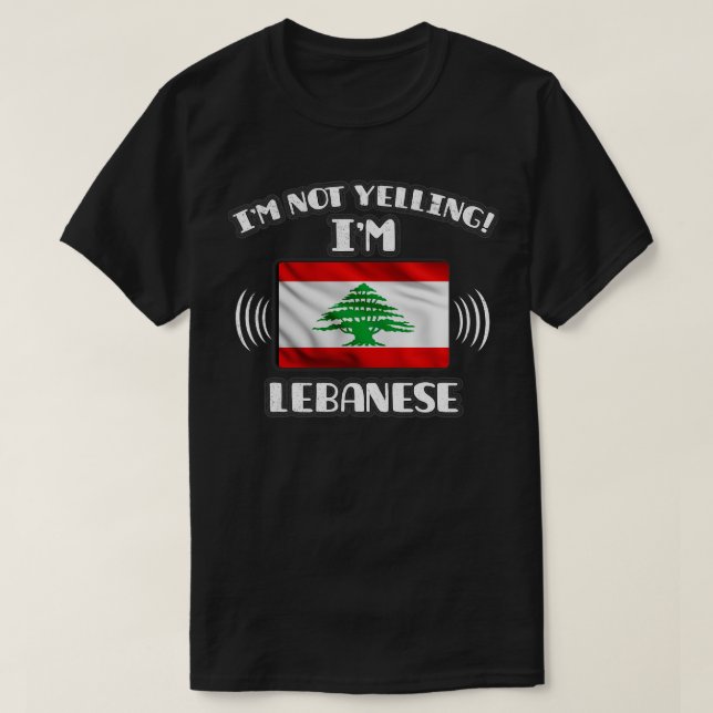 Camiseta No estoy gritando mi regalo libanés para los liban (Diseño del anverso)