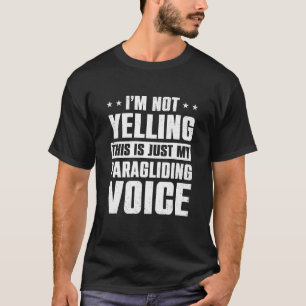 Camiseta No estoy gritando que esto sea solo mi voz parapen